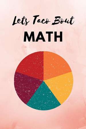 Lets Taco Bout Math: Dot Grid Notebook for School de Nifty Journals