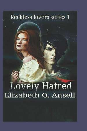 Ansell, E: LOVELY HATRED