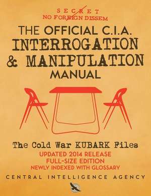 The Official CIA Interrogation & Manipulation Manual de Central Intelligence Agency