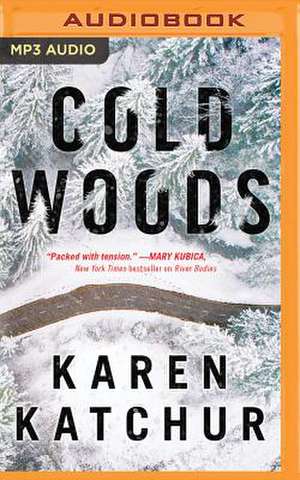 Cold Woods de Karen Katchur