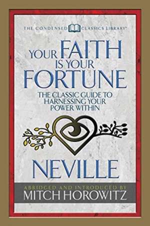 Your Faith Is Your Fortune (Condensed Classics) de Mitch Horowitz