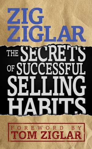 Secrets of Successful Selling Habits de Zig Ziglar