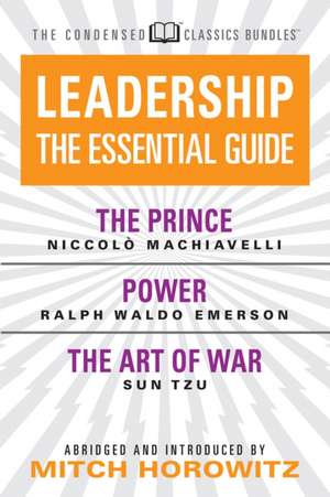 Leadership (Condensed Classics): The Prince; Power; The Art of War de Ralph Waldo Emerson