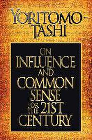 On Influence and Common Sense for the 21st Century de Yoritomo-Tashi