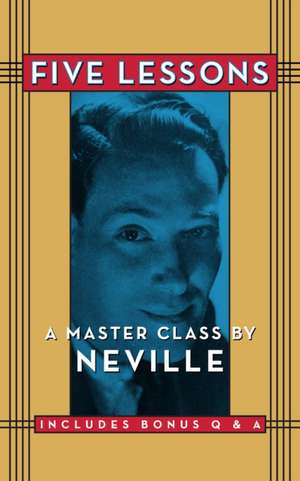 Five Lessons de Neville Goddard