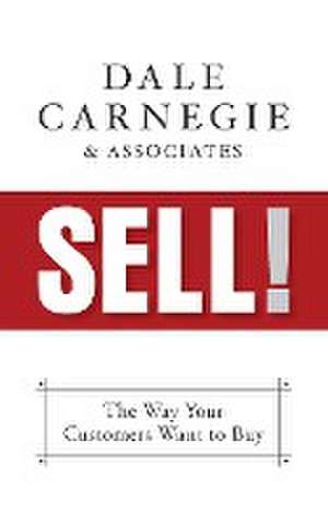 Sell! de Dale Carnegie & Associates