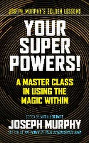 Your Super Powers! de Joseph Murphy