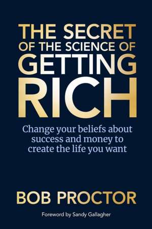 The Secret of The Science of Getting Rich de Bob Proctor