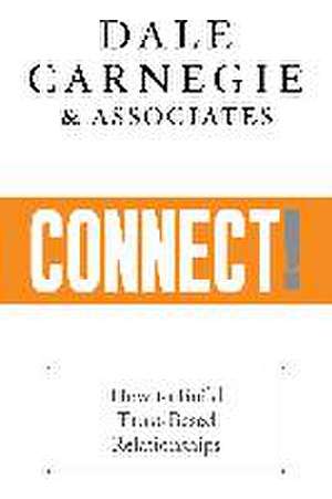 Connect! de Dale Carnegie & Associates