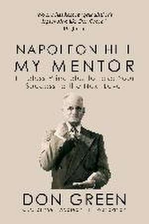 Napoleon Hill My Mentor de Don Green