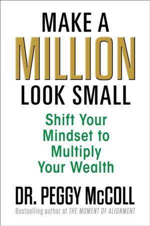 Make a Million Look Small de Peggy Mccoll