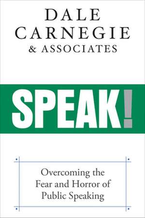 Speak! de Dale Carnegie & Associates