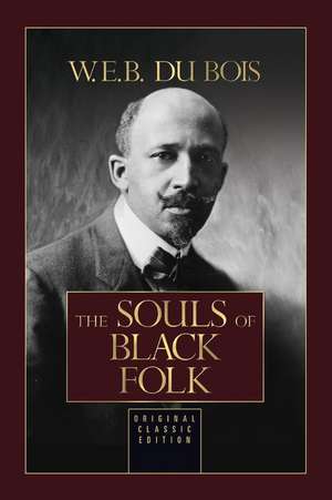 The Souls of Black Folk de W. E. B. DuBois