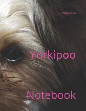 Yorkipoo: Notebook de Wild Pages Press