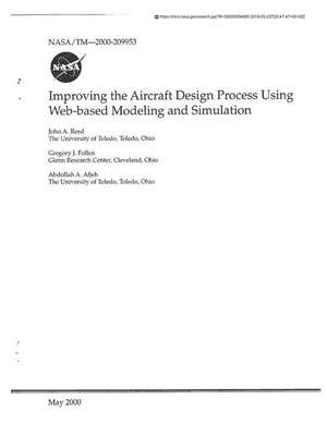 Improving the Aircraft Design Process Using Web-Based Modeling and Simulation de National Aeronautics and Space Adm Nasa