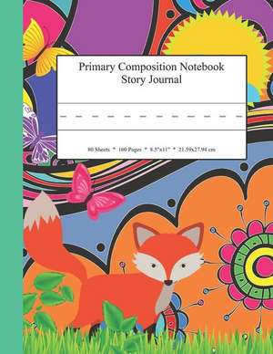 Primary Composition Notebook Story Journal: Educational Writing and Drawing Handwriting Activity Workbook de Kai Journals