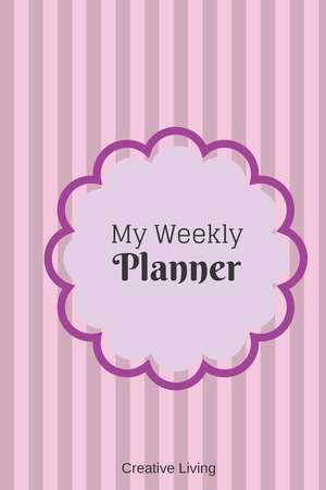 My Weekly Planner: 6 X 9, 2019 Weekly Planner, 52-Week Journal, Appointment Book, Affirmations - Pink Stripes de Creative Living