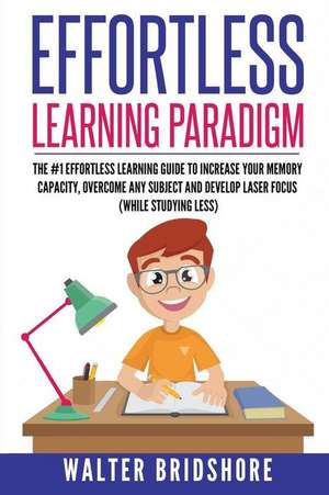 Effortless Learning Paradigm: The #1 Effortless Learning Gui