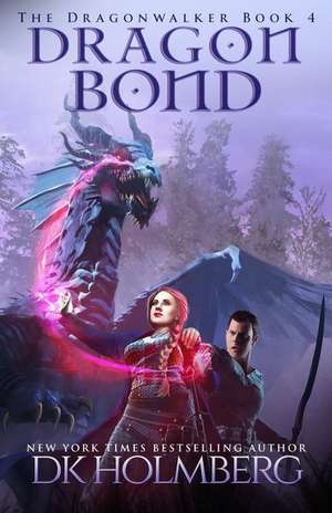 Dragon Bond de D. K. Holmberg