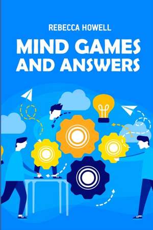 Mind Games And Answers: I Loop Puzzles de Rebecca Howell