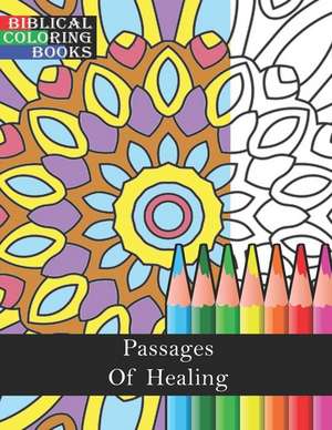 Passages of Healing: A Christian Bible Study Coloring Book de Biblical Coloring Books