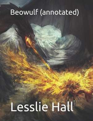 Beowulf (Annotated) de Lesslie Hall