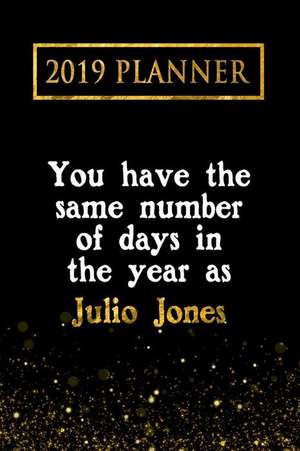 2019 Planner: You Have the Same Number of Days in the Year as Julio Jones: Julio Jones 2019 Planner de Daring Diaries