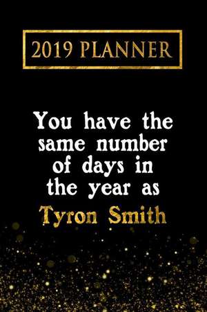 2019 Planner: You Have the Same Number of Days in the Year as Tyron Smith: Tyron Smith 2019 Planner de Daring Diaries