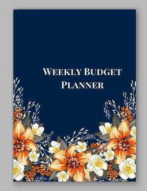 Weekly Budget Planner: A 52 Week Personal Budget Planner to Manage Your Income de Executive Journal Books