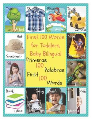 First 100 Words for Toddlers, Baby Bilingual: Primeras 100 Palabras: Spanish-English Bilingual (Spanish Edition) de Samuel Eleyinte