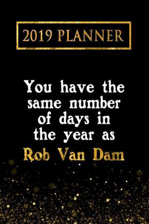 2019 Planner: You Have the Same Number of Days in the Year as Rob Van Dam: Rob Van Dam 2019 Planner de Daring Diaries