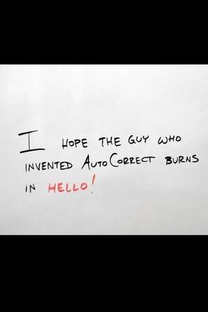 I Hope the Guy Who Invented Autocorrect Burns in Hello!: Blank Line Journal de Hunter Leilani Elliott