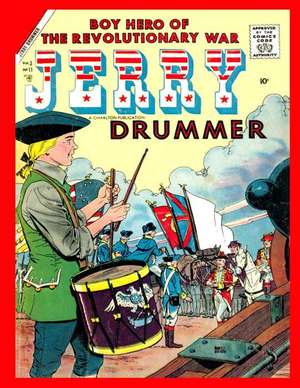 Jerry Drummer V3 #11: Comic Books for Kids - Jerry Drummer (Boy Hero of the Revolutionary War) de Charlton Comics