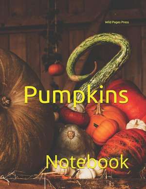 Pumpkins: Notebook de Wild Pages Press