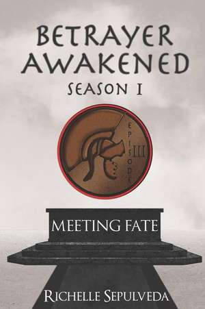 Meeting Fate: Betrayer Awakened Season 1 Episode 3 de Richelle Sepulveda