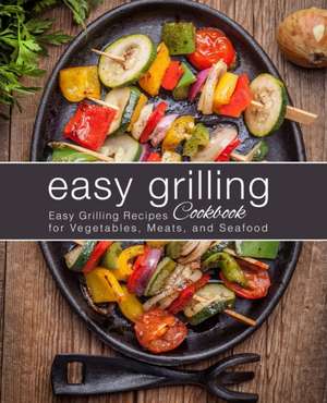 Easy Grilling Cookbook de Booksumo Press