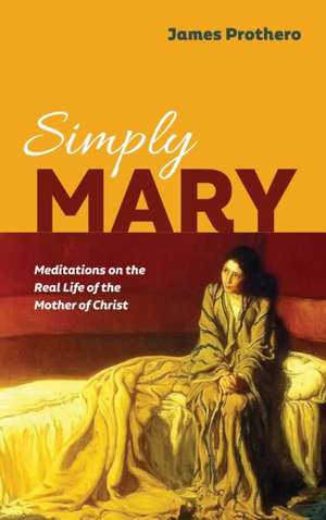 Simply Mary de James Prothero