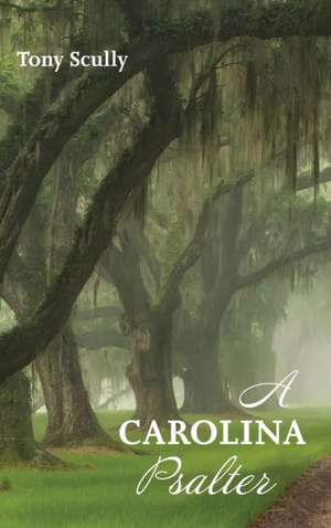 A Carolina Psalter de Tony Scully