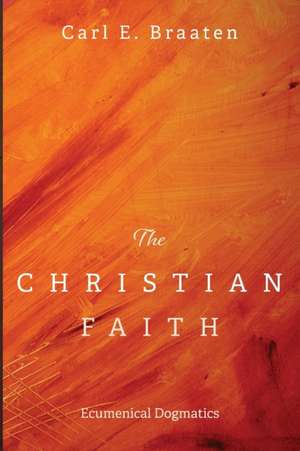 The Christian Faith de Carl E. Braaten