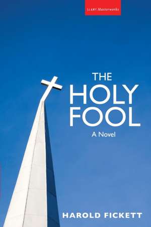 The Holy Fool de Harold Fickett