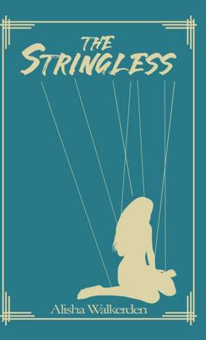 The Stringless de Alisha Walkerden