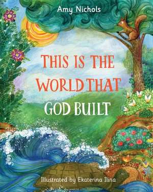 This Is the World that God Built de Amy Nichols