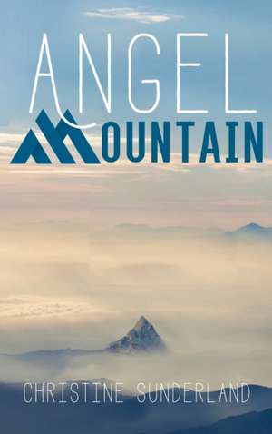 Angel Mountain de Christine Sunderland