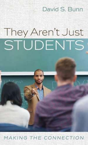 They Aren't Just Students de D. Samuel Bunn