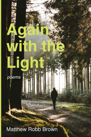 Again with the Light de Matthew Robb Brown