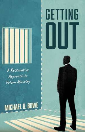 Getting Out de Michael B. Bowe