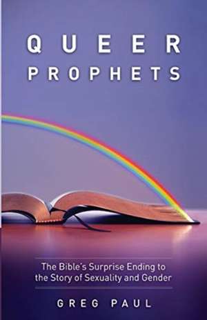 Queer Prophets de Greg Paul