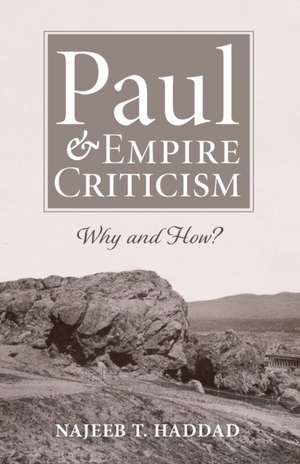 Paul and Empire Criticism de Najeeb T. Haddad