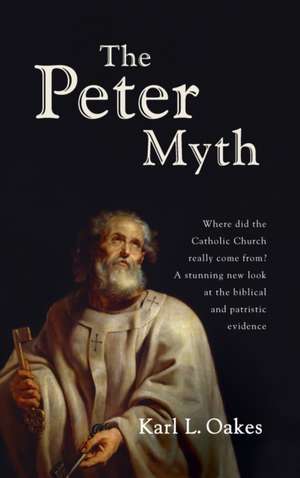 The Peter Myth de Karl L. Oakes