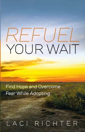 Refuel Your Wait de Laci Richter